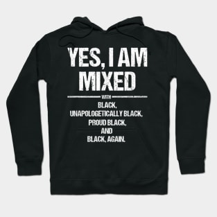 Yes I Am Mixed With Black Proud Black History Month T Shirt T shirt Hoodie